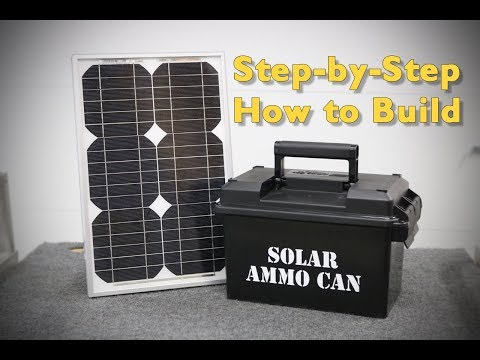 Build A Solar Ammo Can Full-Length Instructional Video