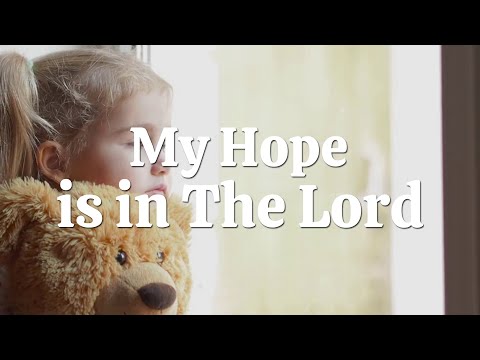 My Hope Is in the Lord | Christian Songs For Kids