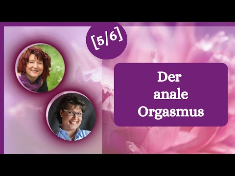 [5/6] Die weiblichen Orgasmen - der anale Orgasmus / anale Lust I Melanie Fritz & Michaela Hau