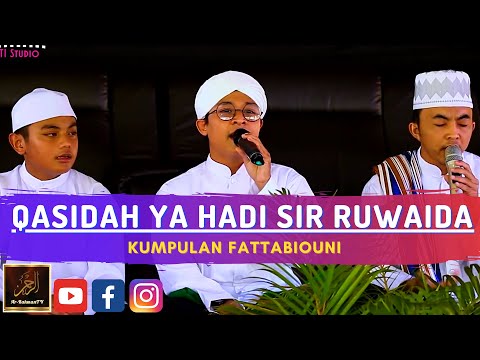 Kumpulan Fattabiouni - QASIDAH YA HADI SIR RUWAIDA