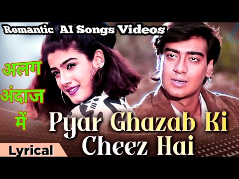 Pyar Gazab Ki Cheez Hai - Lyrical | Ek Hi Raasta | Ajay Devgn RaveenaTandon Romantic Gana | 90s Song