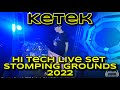 Ketek HiTech Live Set Stomping Grounds 2022