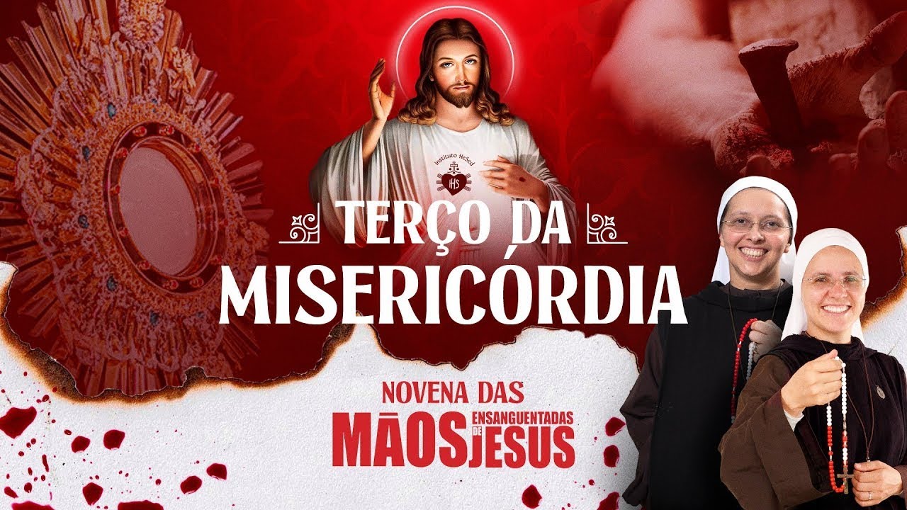 Terço da Misericórdia - 8º dia da Novena das Mãos Ensanguentadas de Jesus - 30/10 | Instituto Hesed