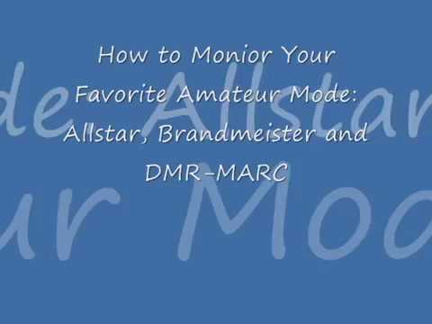 How to Monitor Your Favorite Amateur Mode Allstar, Brandmeister, DMR-MARC