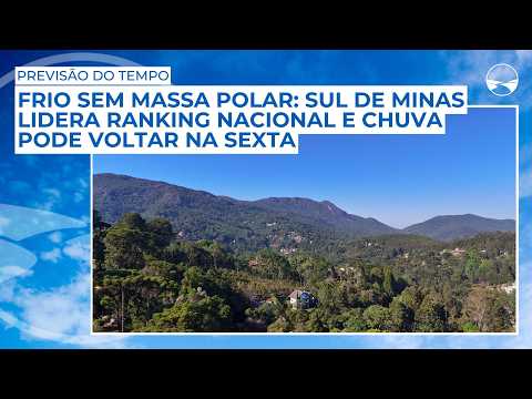 Frio sem massa polar: Sul de Minas lidera ranking nacional e chuva pode voltar na sexta