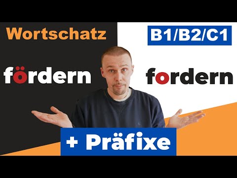 Die Verben "fordern" und "fördern" mir Präfixen"- wichtiger Wortschatz B1 / B2 / C1