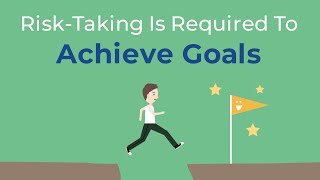 Why Risk-Taking Is Required To Achieve Goals | Brian Tracy