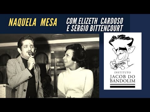 ELIZETH CARDOSO | NAQUELA MESA ( SÉRGIO BITTENCOURT)