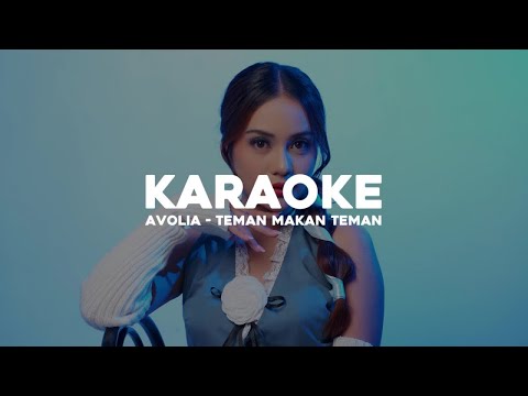 Avolia - Teman Makan Teman (Karaoke Version)