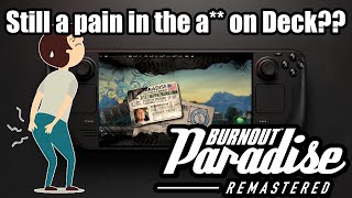 Is Burnout Paradise Remastered STILL a pain to get working on Steam Deck? (11/2024)