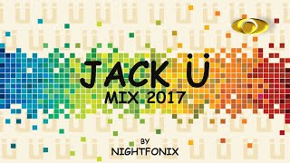 Jack Ü Mix 2017