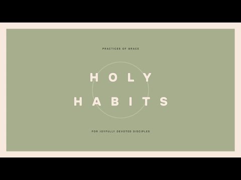 Holy Habits: A Means of Grace (Revisited)