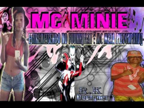 MC MINIE DA COHAB - ESTREMESSENDO NO FUUNK  ( PART- MC META VC)