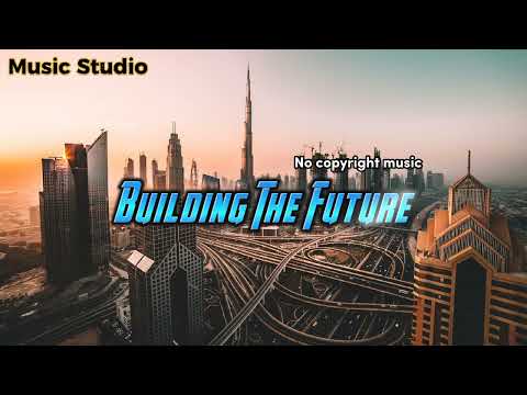Building The Future  by MaxKoMusic | no copyright music | copyright free background music