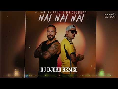 Triantafillos x DJ Stephan – Nai Nai Nai - 🔱 Dj Djoko Remix 🔱