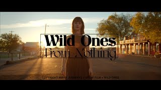 Wild Ones -- From Nothing (Official Video)