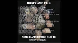Boot Camp Clik - Search And Recover Pt. 3 (2006) DJ Sherazta Mixtape Smif-N-Wessun Black Moon Sean P