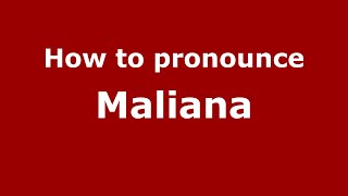 How to pronounce Maliana
