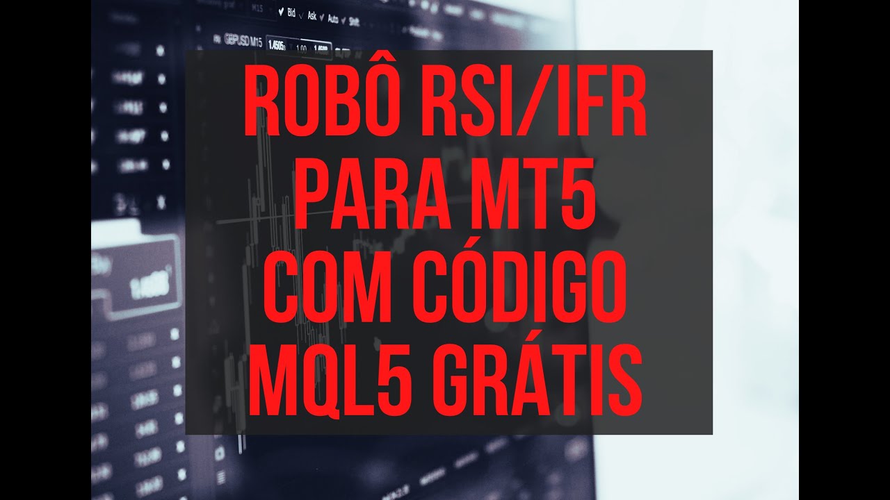 Robô RSI/IFR para Meta Trader 5 e código fonte MQL5