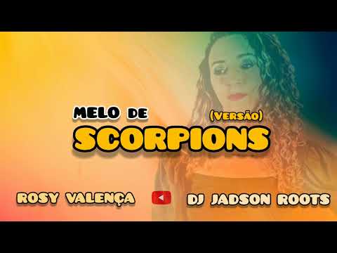 MELO DE SCORPIONS 2000 (ROSY VALENÇA)🇲🇱DJ JADSON ROOTS🇲🇱