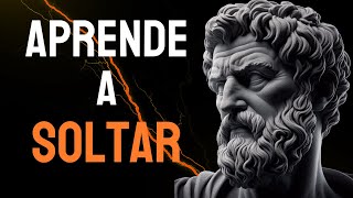 9 BENEFICIOS Que Trae Dejar Ir a Personas Y Situaciones | ESTOICISMO