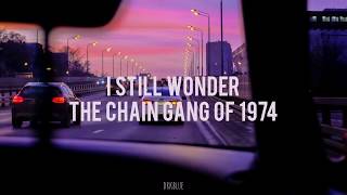 I Still Wonder - The Chain Gang Of 1974  (sub español)