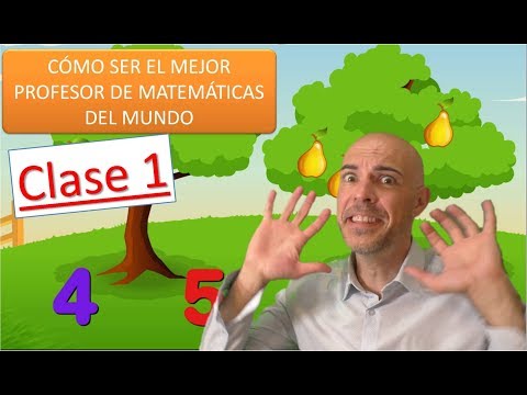 CÓMO SER EL MEJOR PROFESOR DE MATEMÁTICAS DEL MUNDO (clase 1)