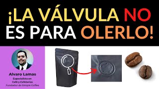 ¡La válvula del Café no es para Olerlo!