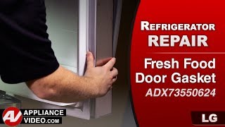 LG Refrigerator: Frost Build Up in Fridge - Refrigerator Door Gasket Repair and Diagnostic