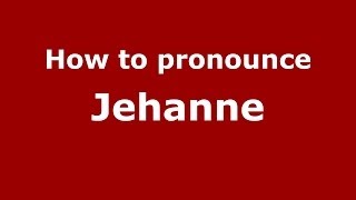 How to pronounce Jehanne