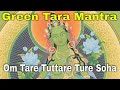 Most Powerful Protection Against Negative Energy Green Tara Mantra Om Tare Tuttare Ture Soha