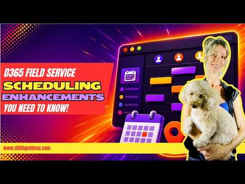 D365 Field Service: Scheduling Upgrades D365 Field Service: Scheduling Upgrades