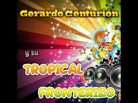 Gerardo Centurión y su Tropical Fronterizo - Che burrito