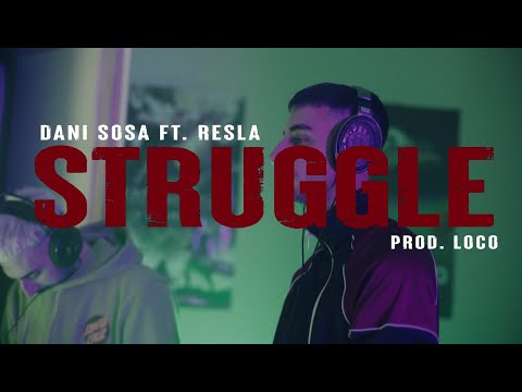 Dani Sosa ft. Resla - Struggle (Prod. Loco)