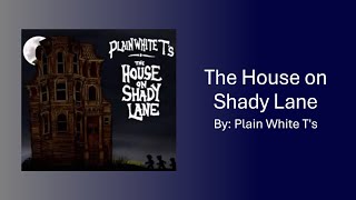 The House on Shady Lane - Plain White T&#39;s (karaoke)