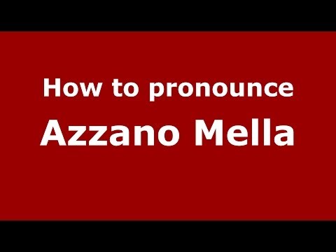 How to pronounce Azzano Mella (Italian/Italy) - PronounceNames.com