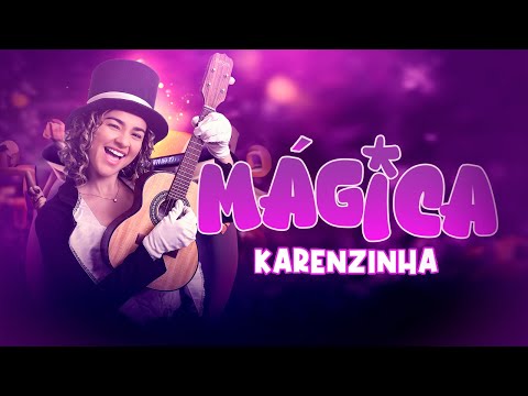 Karenzinha - Mágica (Clipe Oficial)