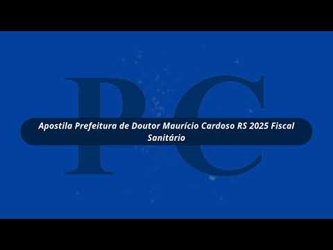 Apostila Prefeitura de Doutor Maurício Cardoso RS 2025 Fiscal Sanitário