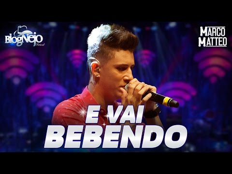Marco Matteo - E VAI BEBENDO - DVD "Festival Blognejo - Edição Goiânia"