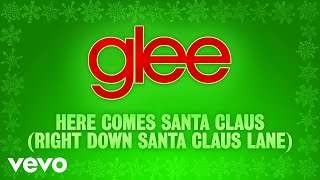 Glee Cast - Here Comes Santa Claus (Right Down Santa Claus Lane) (Official Audio)
