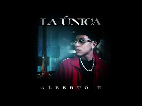La Única - Alberto H (Official Audio)