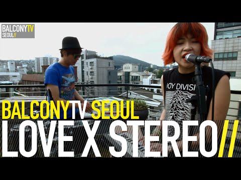 LOVE X STEREO - HIDE&SEEK (BalconyTV)