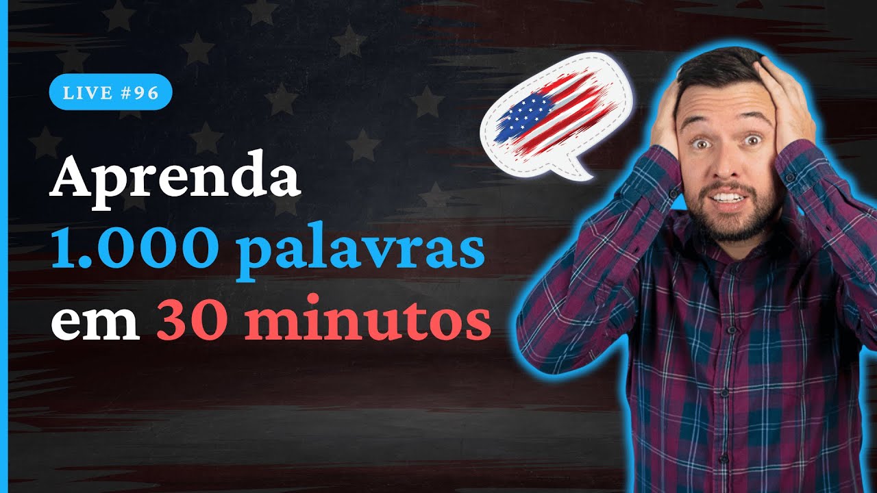 Aprenda 1.000 palavras em 30 minutos - [Live #96]