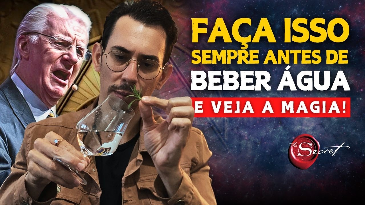 FUNCIONA✅! Coloque SEU DESEJO na ÁGUA e prepare-se para MANIFESTAR Qualquer Coisa! - Bob Proctor