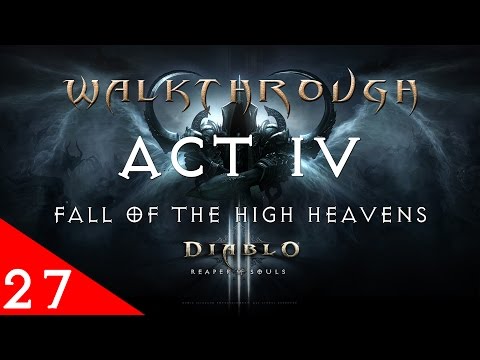 Diablo III Ultimate Evil Edition Fall Of The High Heavens Gameplay Walkthrough (Act 4 - Part 27)
