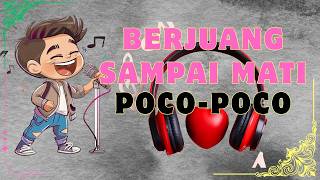 Download lagu POCO _ POCO ____ Berjuang Sampai Mati mp3