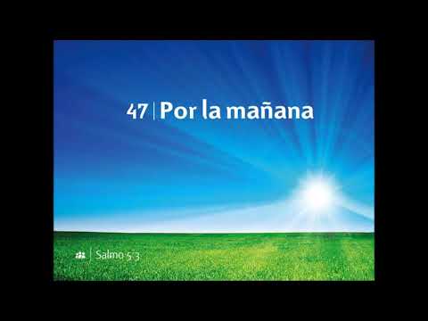 47  Por la manana