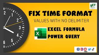 Fix Time Format || Split time values with no delimiter || Excel Formulas || Power Query