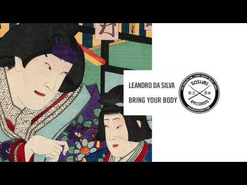 Leandro Da Silva - Bring Your Body [Sosumi Records]