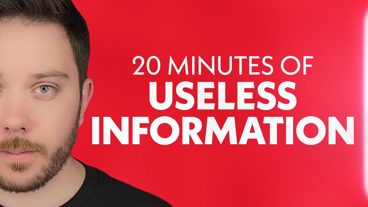 A Solid 20 Minutes of Useless Information